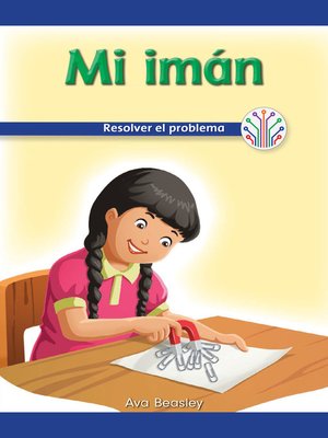 cover image of Mi imán: Resolver el problema (My Magnet: Fixing a Problem)